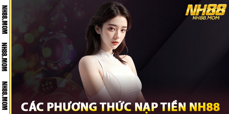 Các Phương Thức Nạp Tiền NH88