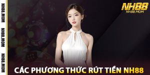 Các Phương Thức Rút Tiền NH88