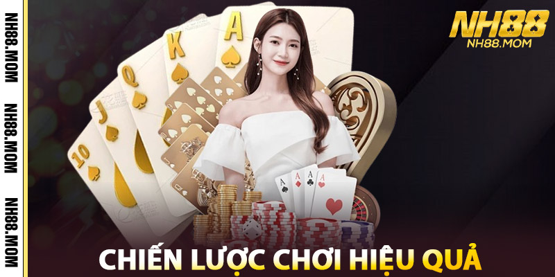 Game Bài NH88 – Cộng Đồng Game Bài Lớn Nhất Tại Việt Nam 3 Chiến Lược Chơi Game Bài NH88 Hiệu Quả