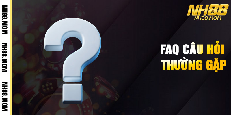 NH88 Trang Chủ | Link Vào Casino NH88.Com Chính Thức +88K 17 Những vấn đề nan giải thường gặp khi tham gia NH88?