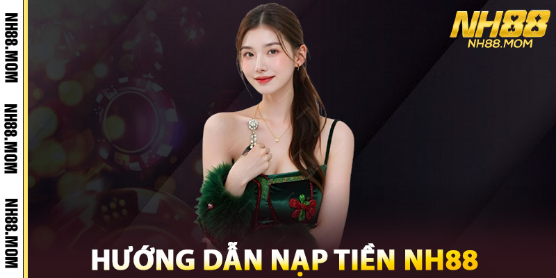 Hướng Dẫn Nạp Tiền NH88